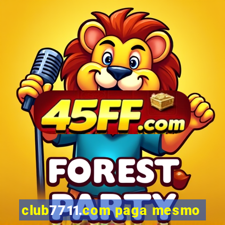 club7711.com paga mesmo